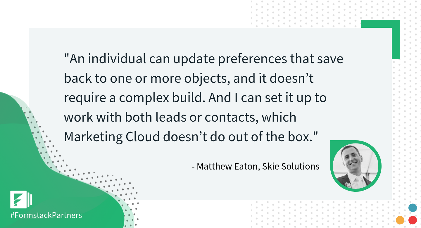 Matthew Eaton of Skie Solutions discusses Formstack Salesforce App over using Marketing Cloud